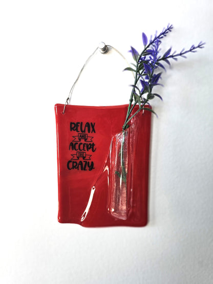 Red Wall Hanging Bud Vase, Reminder to Relax and Embrace Crazy