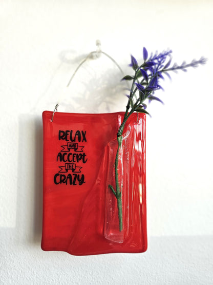 Red Wall Hanging Bud Vase, Reminder to Relax and Embrace Crazy