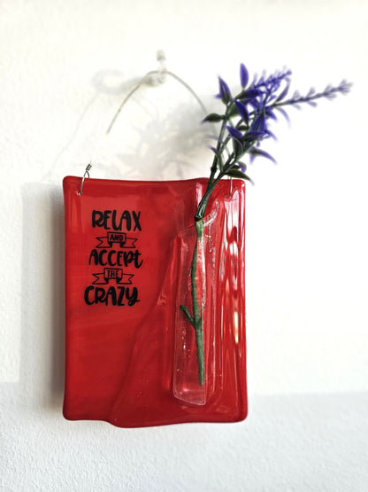 Red Wall Hanging Bud Vase, Reminder to Relax and Embrace Crazy